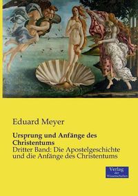 Cover image for Ursprung und Anfange des Christentums: Dritter Band: Die Apostelgeschichte und die Anfange des Christentums