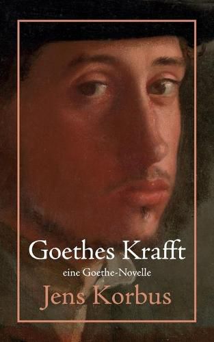 Goethes Krafft: UEberarbeitete Neuauflage