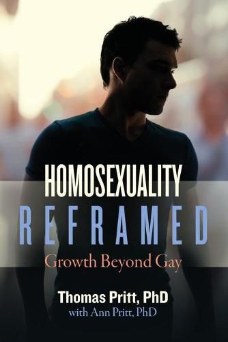 Cover image for Homosexuality Reframed: Growth Beyond Gay