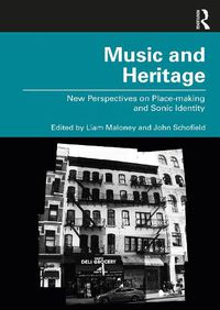 Cover image for Music and Heritage: New Perspectives on Place-making and Sonic Identity