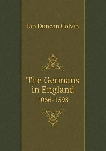 The Germans in England 1066-1598