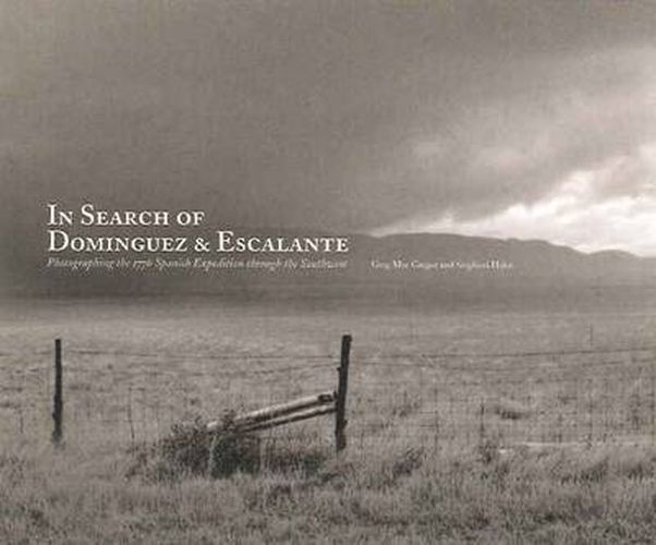 Cover image for In Search of Dominguez & Escalante: Photographing the 1776 Spanish Expedition Through the Southwest