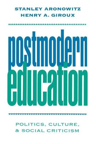 Cover image for Postmodern Education: Politics, Culture, and Social Criticism