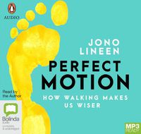Cover image for Perfect Motion: How walking makes us wiser