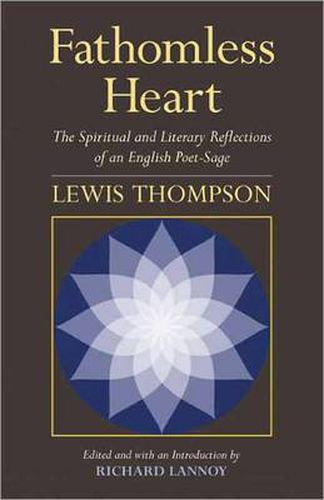 Fathomless Heart: The Spiritual and Literary Reflections of an English Poet-sage