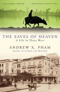 Cover image for The Eaves of Heaven: A Life in Three Wars