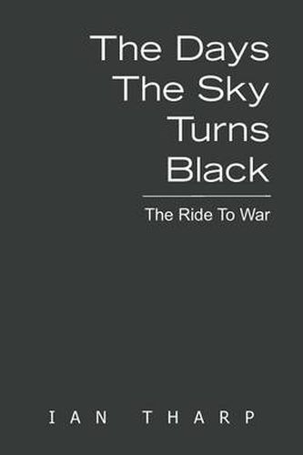 Cover image for The Days the Sky Turns Black: The Ride to War