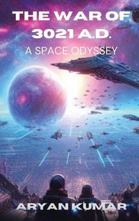 Cover image for The War of 3021 A.D- A space Odyssey