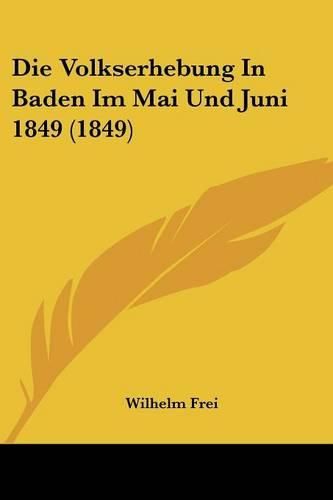 Cover image for Die Volkserhebung in Baden Im Mai Und Juni 1849 (1849)