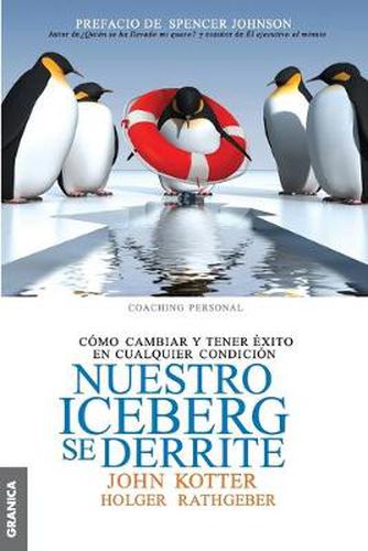 Cover image for Nuestro iceberg se derrite: Como cambiar y tener exito en situaciones adversas