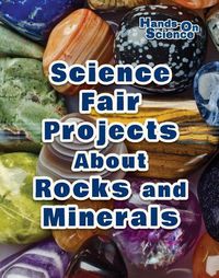 Cover image for Science Fair Projects about Rocks and Minerals