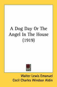 Cover image for A Dog Day or the Angel in the House (1919)