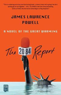 Cover image for The 2084 Report: A Novel of the Great Warming