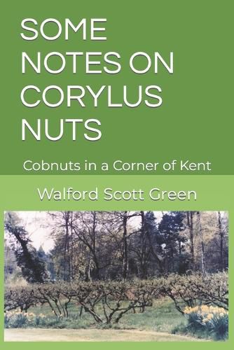 Cover image for Some Notes on Corylus Nuts: Cobnuts in a Corner of Kent