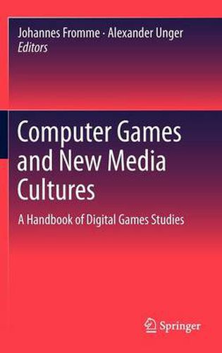 Cover image for Computer Games and New Media Cultures: A Handbook of Digital Games Studies