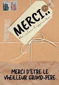 Cover image for Merci D'etre Le Meilleur Grand-Pere: Mon cadeau d'appreciation: Livre-cadeau en couleurs Questions guidees 6,61 x 9,61 pouces