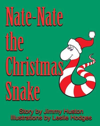 Nate-Nate the Christmas Snake: Illustrated