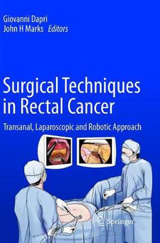 Cover image for Surgical Techniques in Rectal Cancer: Transanal, Laparoscopic and Robotic Approach