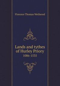 Cover image for Lands and Tythes of Hurley Priory 1086-1535