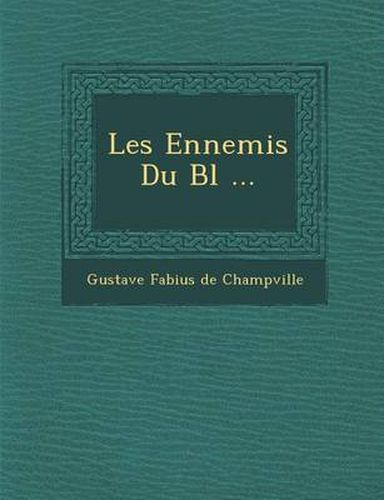 Cover image for Les Ennemis Du Bl ...