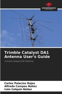 Cover image for Trimble Catalyst DA1 Antenna User's Guide