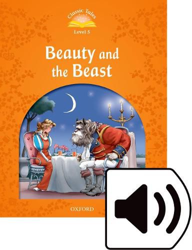 Cover image for Classic Tales Second Edition: Level 5: Beauty and the Beast Audio Pack