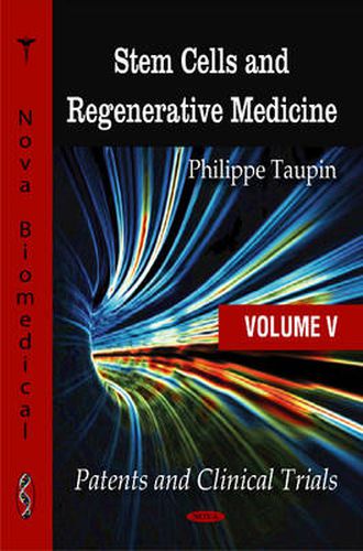 Cover image for Stem Cells & Regenerative Medicine: Volume 5 -- Patents & Clinical Trials