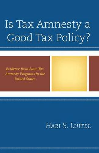 Cover image for Is Tax Amnesty a Good Tax Policy?: Evidence from State Tax Amnesty Programs in the United States