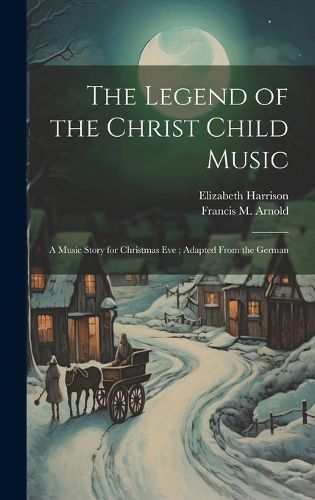 Cover image for The Legend of the Christ Child Music