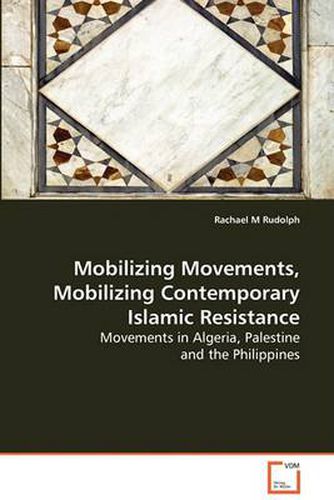 Cover image for Mobilizing Movements, Mobilizing Contemporary Islamic Resistance