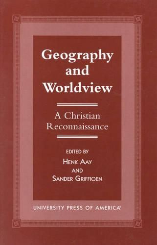 Geography and Worldview: A Christian Reconnaissance