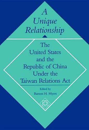 Cover image for A Unique Relationship: The United States and the Republic of China under the Taiwan Relations Act