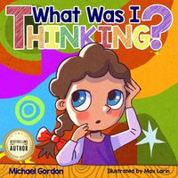 Cover image for What Was I Thinking