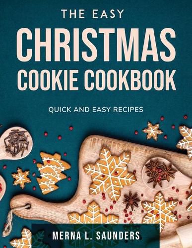 Cover image for The Easy Christmas Cookie Cookbook: Quick and easy recipes