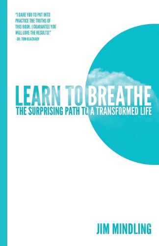 Cover image for Learn to Breathe: The Surprising Path to a Transformed Life