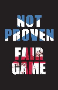 Cover image for Not Proven Fair Game