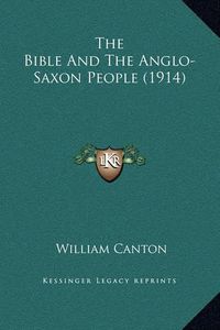 Cover image for The Bible and the Anglo-Saxon People (1914)