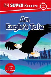 Cover image for DK Super Readers Pre-level An Eagle's Tale