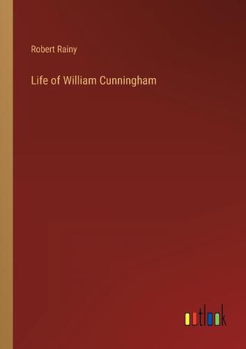 Cover image for Life of William Cunningham