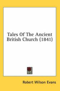 Cover image for Tales of the Ancient British Church (1841)