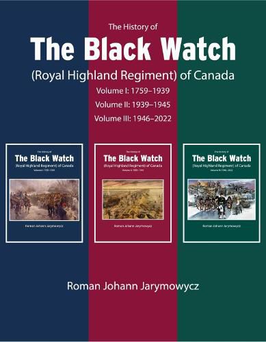 Cover image for The History of the Black Watch (Royal Highland Regiment) of Canada: 3-Volume Set, 1759-2021