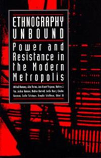 Cover image for Ethnography Unbound: Power and Resistance in the Modern Metropolis