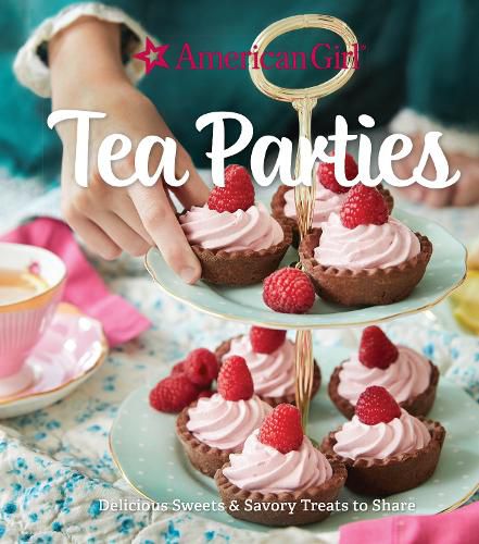 Cover image for American Girl Tea Parties: Delicious Sweets & Savory Treats to Share