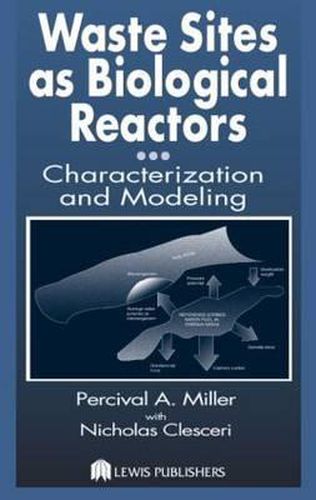 Cover image for Waste Sites as Biological Reactors: Characterization and Modeling