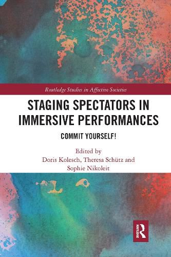 Staging Spectators in Immersive Performances: Commit Yourself!