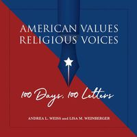 Cover image for American Values, Religious Voices - 100 Days. 100 Letters