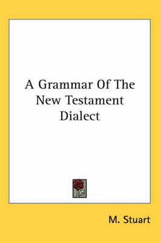 Cover image for A Grammar of the New Testament Dialect