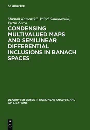 Cover image for Condensing Multivalued Maps and Semilinear Differential Inclusions in Banach Spaces