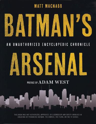 Batman's Arsenal: An Unauthorized Encyclopedic Chronicle