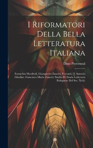 Cover image for I Riformatori Della Bella Letteratura Italiana